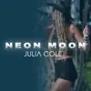 Julia Cole - Neon Moon - Single
